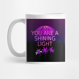 You are a shining light Mug